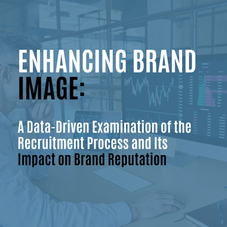 Enhancing Brand Image – A Data-Driven Examination of the Recruitment Process and Its Impact on Brand Reputation