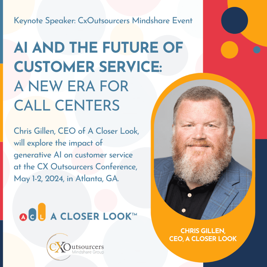 A Closer Look CEO Chris Gillen to Keynote CX Outsourcers Conference on AI and the Future of Customer Service
